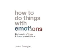 Owen Flanagan How to Do Things with Emotions (Copertina rigida)
