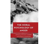 Owen Flanagan The Moral Psychology of Anger (Copertina rigida)