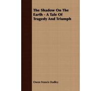 Owen Francis Du The Shadow On The Earth - A Tale Of Tragedy And Tri (Tascabile)