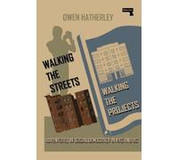 Owen Hatherley Walking the Streets/Walking the Projects (Tascabile)