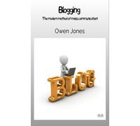 Owen Jones Blogging - The Modern Method Of Mass Communication (Tascabile)