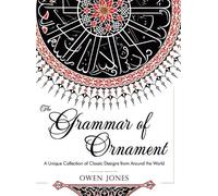 Owen Jones The Grammar of Ornament (Copertina rigida)