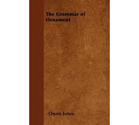 Owen Jones The Grammar of Ornament (Tascabile)