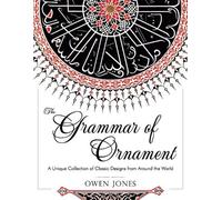 Owen Jones The Grammar of Ornament (Tascabile)