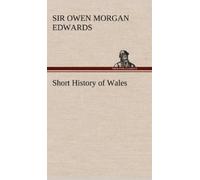 Owen Morgan Edwards Short History of Wales (Copertina rigida)