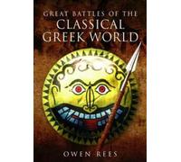 Owen Rees Great Battles of the Classical Greek World (Copertina rigida)