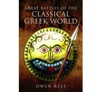 Owen Rees Great Battles of the Classical Greek World (Tascabile)