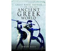 Owen Rees Great Naval Battles of the Ancient Greek World (Copertina rigida)