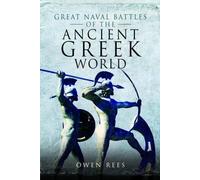 Owen Rees Great Naval Battles of the Ancient Greek World (Copertina rigida)