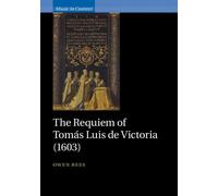 Owen Rees The Requiem of Tomás Luis de Victoria (1603) (Tascabile)