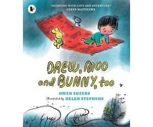 Owen Sheers Drew, Moo and Bunny, Too (Tascabile)