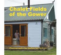 Owen Short Stefan Szczelkun Chalet Fields of the Gower (Copertina rigida)