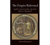 Owen Stanwood The Empire Reformed (Tascabile) Early American Studies