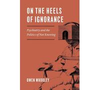 Owen Whooley On the Heels of Ignorance (Copertina rigida)