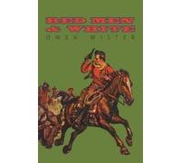 Owen Wister Red Men And White (Tascabile)
