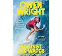 Owen Wright Against the Water (Tascabile)