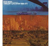 Buck Owens and His Buckaroos I Wouldn't Live in New York City (CD) Album