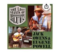 Owens, Jack & Eugène Powell - The Last Giants Of Mississippi Blues