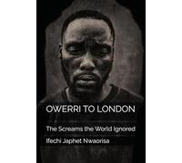 OWERRI TO LONDON: The Screams the World Ignored