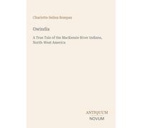 Owindia: A True Tale of the MacKenzie River Indians, North-West America