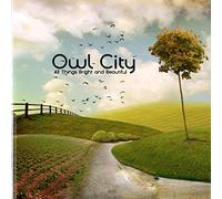 Owl City - All Things Bright And Beautiful