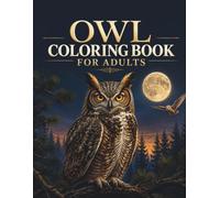Owl Coloring Book for Adults: 55 Single-Sided Owl & Woodland Wildlife Scenes