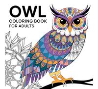Owl Coloring Book For Adults: Easy and Calming Mandalas Patterns For Relaxation Perfect for Men and Women