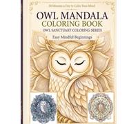 Owl Coloring Book for Adults: Easy Relaxation Edition - Warm Forest Awakening: Relaxing Owl Mandala Designs for Stress Relief, Mindfulness, and Creative Relaxation