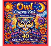 Owl Coloring Book: For Kids, Teens & Adults | Fun Owl Designs | 40 Unique Images