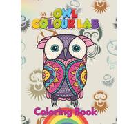 Owl Colour Lab: A Fun and Imaginative Owl Colouring Book