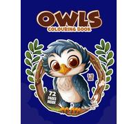 Owl Colouring Book for Kids Aged 3 to 5 - Cute and Easy Designs: A Fun and Calming Activity Featuring Simple Illustrations for Little Artists