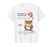 Owl Fucktose Intollerante Definizione La Condizione di Essere Maglietta
