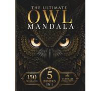 Owl Mandala Coloring Book for Adults: 150 Intricate Owl Mandalas for Calm and Focus