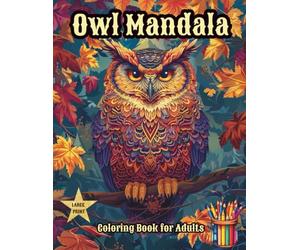 Owl Mandala Coloring Book for Adults: 50 Single-Sided Intricate Mandala Owls, Zentangle Patterns & Night Forest Designs for Stress Relief, Mindfulness & Relaxation