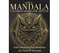 Owl Mandala Coloring Book for Adults: Bold Owl Mandalas for Focus & Strength