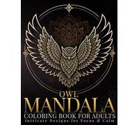 Owl Mandala Coloring Book for Adults: Intricate Designs for Focus & Calm