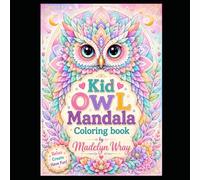 Owl Mandala Coloring Book: Relaxing Owl Designs for Stress Relief, Mindfulness, and Creative Fun