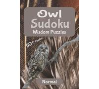 Owl Wisdom Sudoku - Medium Difficulty: Sharpen Your Mind While Relaxing | Evening Sudoku to Unwind and Focus | 6x9 inches, 110 pages | 50+ Puzzles | Solutions Included