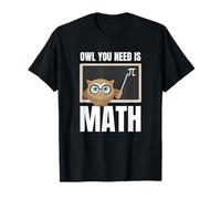 Owl You Need Is Math Insegnante Studente di Matematica Maglietta