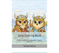 Owls Coloring Book: 60 Whimsical Owl Adventures for Creative Coloring