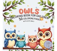 Owls Coloring Book for Children: 50 coloring pages with cute owls