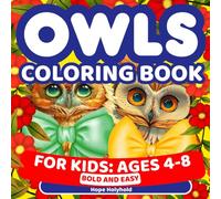Owls Coloring Book for Kids 4-8: Bold and Easy Funny Owls Wearing Cute Silly Coquettes | Creative Educational Activity for Fine Motor Skills, Focus, Imagination | Perfect Christmas & Birthday Gift
