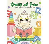 Owls of Fun: Coloring & Dot-to-Dot Book for Kids Ages 3-6