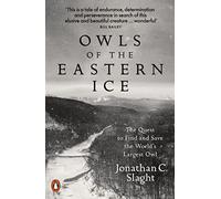 Jonathan C. Slaght Owls of the Eastern Ice (Tascabile)