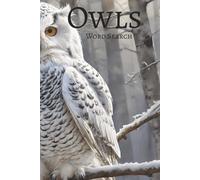 Owls Word Search Puzzle Book: Word Searches with Easy to Read Print about Owls, Birds, Nocturnal Creatures, and More | 6x9 inches, 110 pages | 50+ ... Vacations, Holidays, Leisure, and Night Owls