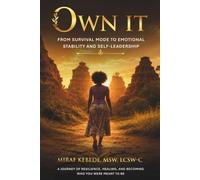 OWN IT: From Survival Mode to Emotional Stability and Self-Leadership