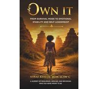 OWN IT: From Survival Mode to Emotional Stability and Self-Leadership
