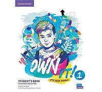 Own it! It's your world. Level 1. Student's book with practice extra. Per la Scuola media