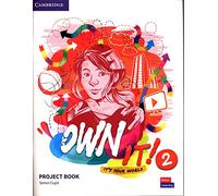 Own it! It's your world. Level 2. Project Book. Per le Scuole superiori