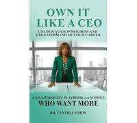 Own It Like a CEO Unlock Your Inner Boss and Take Command of Your Career